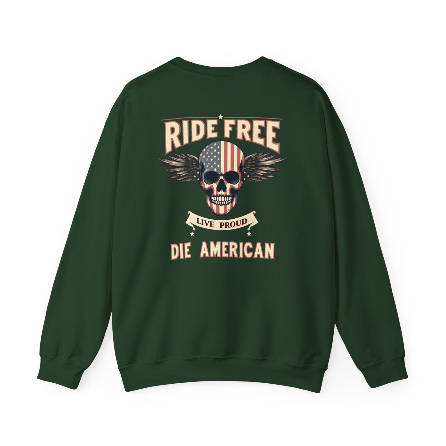 American Biker Sweatshirt — "Ride Free,Live Proud,Die American" Crewneck
