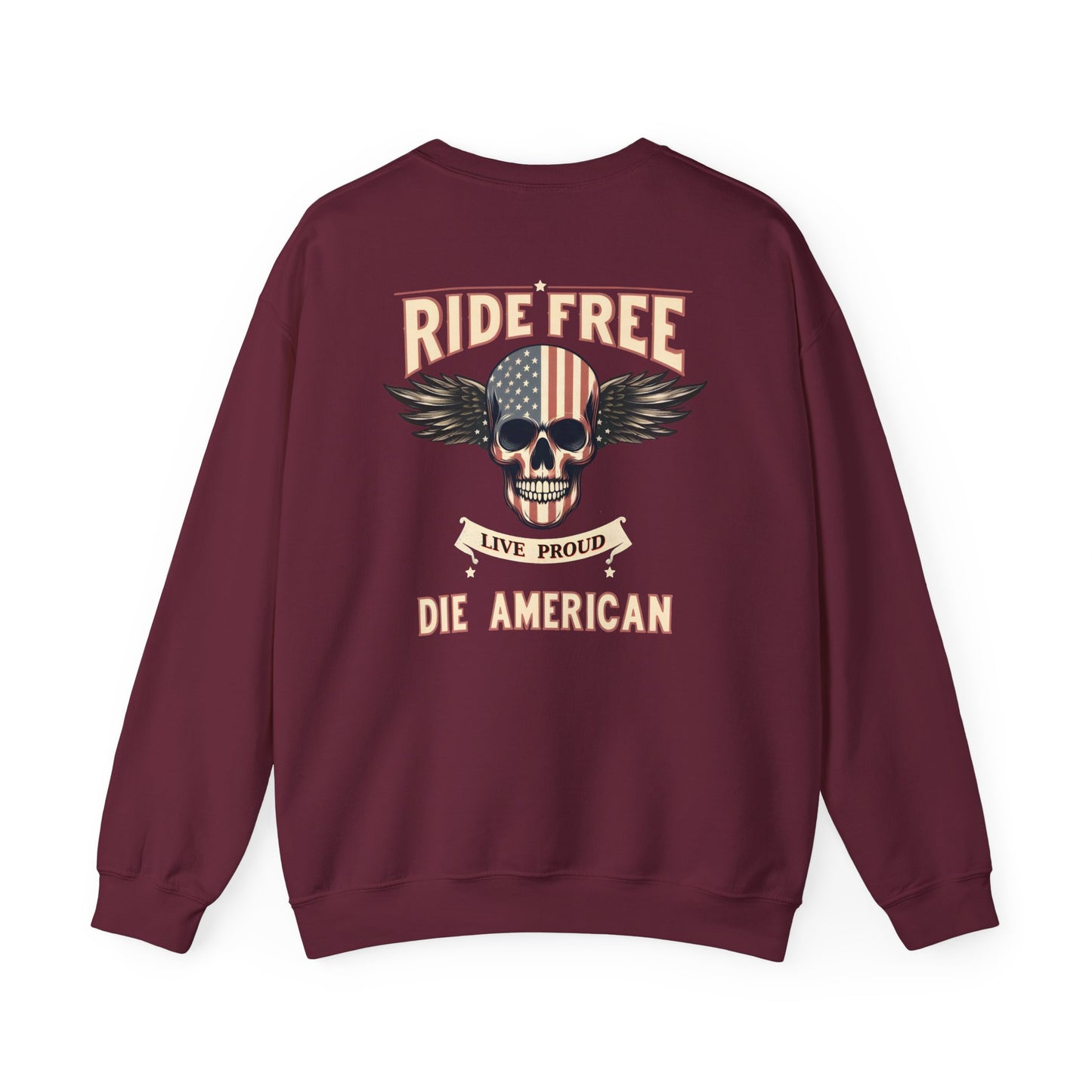 American Biker Sweatshirt — "Ride Free,Live Proud,Die American" Crewneck