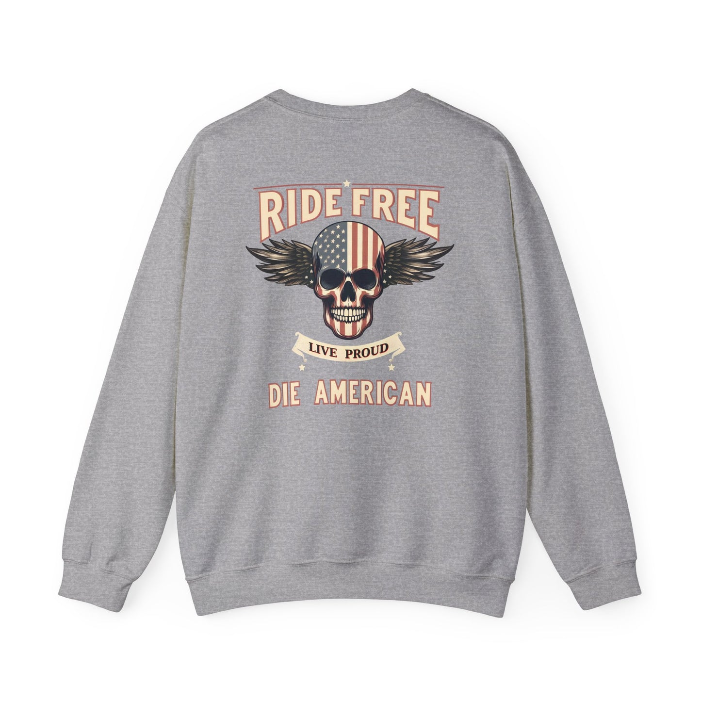 American Biker Sweatshirt — "Ride Free,Live Proud,Die American" Crewneck
