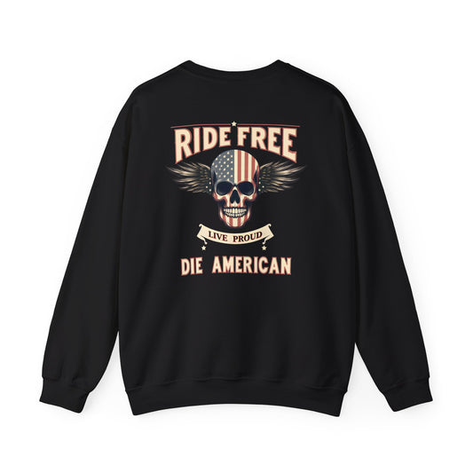 American Biker Sweatshirt — "Ride Free,Live Proud,Die American" Crewneck
